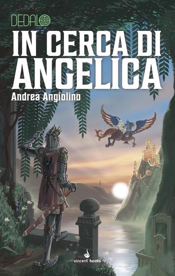 In cerca di Angelica. Dedalo. Vol. 7 - Andrea Angiolino - Libro Raven 2023 | Libraccio.it