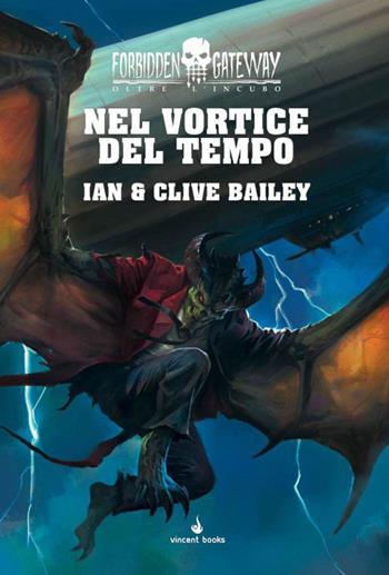 Nel vortice del tempo. Oltre l'incubo. Forbidden gateway. Vol. 2 - Ian Bailey, Clive Bailey - Libro Raven 2023 | Libraccio.it