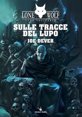 Sulle tracce del lupo. Lupo Solitario. Serie Nuovo Ordine Kai. Vol. 25 - Joe Dever - Libro Raven 2023 | Libraccio.it