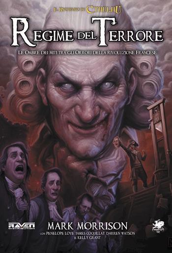 Il richiamo di Cthulhu. Regime del terrore. Le ombre dei miti tra gli orrori della Rivoluzione Francese!  - Libro Raven 2023, Il Richiamo di Cthulhu Illustrato | Libraccio.it