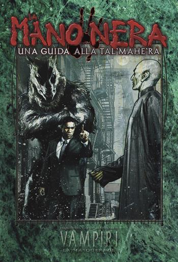 La Mano Nera. Una guida alla Tal'Mahe'Ra. Vampiri La Masquerade. Ediz. 20° anniversario - Matthew Dawkins - Libro Raven 2023 | Libraccio.it