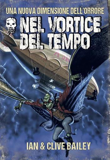 Nel vortice del tempo. Oltre l'incubo. Forbidden gateway. Vol. 2 - Ian Bailey, Clive Bailey - Libro Raven 2023 | Libraccio.it
