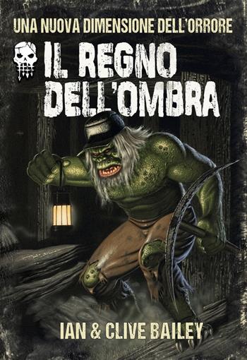Il regno dell'ombra. Oltre l'incubo. Forbidden gateway. Vol. 1 - Ian Bailey, Clive Bailey - Libro Raven 2023 | Libraccio.it