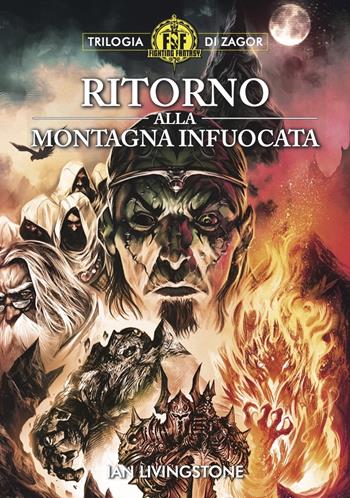 Ritorno alla Montagna infuocata. Trilogia di Zagor. Fighting fantasy. Vol. 2 - Ian Livingstone - Libro Raven 2024 | Libraccio.it