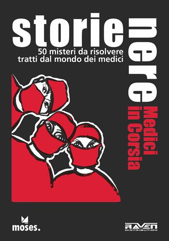 Storie Nere. Medici in corsia. 50 misteri da risolvere tratti dal mondo dei medici - Nicola Berger - Libro Raven 2025 | Libraccio.it