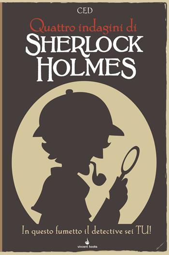 Sherlock Holmes. In questo fumetto il detective sei tu! Fumettogame. Vol. 2: Quattro indagini di Sherlock Holmes - Ced - Libro Raven 2025 | Libraccio.it