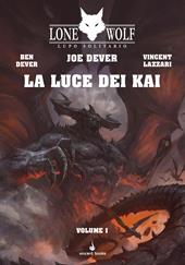 La luce dei Kai. Lupo Solitario. Serie Nuovo Ordine Kai. Liborgame. Vol. 32/1
