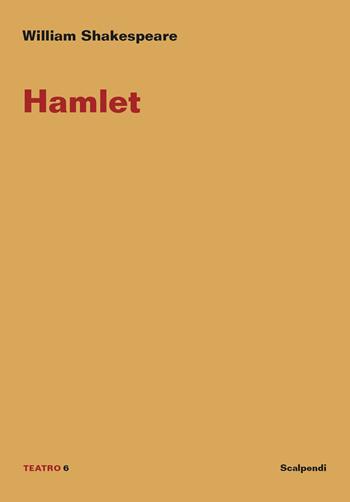 Hamlet. Ediz. italiana - William Shakespeare - Libro Scalpendi 2022, Teatro | Libraccio.it