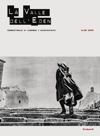 La valle dell'Eden. Semestrale di cinema e audiovisivi. Vol. 36  - Libro Scalpendi 2021, La Valle dell'Eden | Libraccio.it