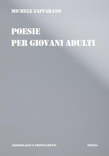 Poesie per giovani adulti - Michele Zaffarano - Libro Scalpendi 2022 | Libraccio.it