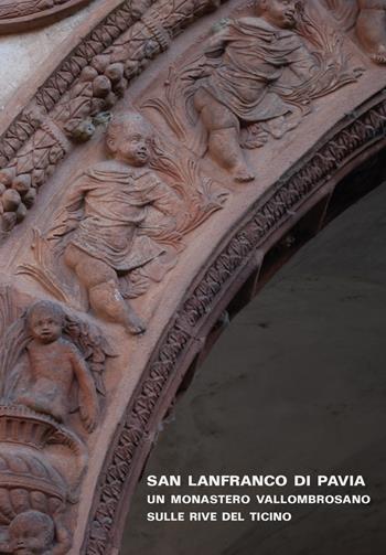 San Lanfranco di Pavia. Un monastero vallombrosano sulle rive del Ticino  - Libro Scalpendi 2022 | Libraccio.it