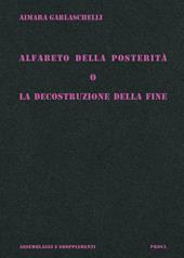 Alfabeto della posterità o La decostruzione della fine