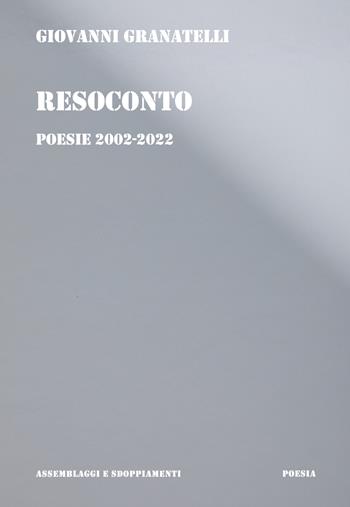 Resoconto. Poesie 2002-2022 - Giovanni Granatelli - Libro Scalpendi 2023 | Libraccio.it