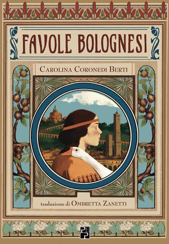 Favole bolognesi. Ediz. illustrata - Carolina Coronedi Berti - Libro Persiani 2021, Bella Bologna | Libraccio.it