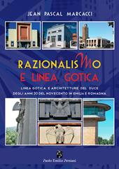 Razionalismo e Linea Gotica. Architetture del Duce degli anni Trenta del Novecento in Emilia e Romagna