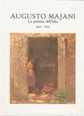 Augusto Majani. La potenza dell'idea. 1867-1959