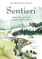 Sentieri. Vagabondare senza meta per sentieri reali e metaforici