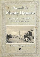 Ricordi di Monte Donato. Racconti, storie e fotografie di un borgo bolognese