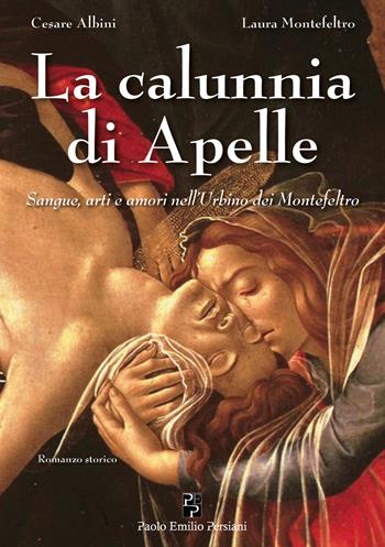 La calunnia di Apelle - Cesare Albini, Laura Montefeltro - Libro Persiani 2023, Narrativa | Libraccio.it