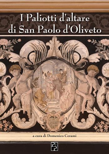 I paliotti d'altare di San Paolo d'Oliveto - Domenico Cerami - Libro Persiani 2023 | Libraccio.it