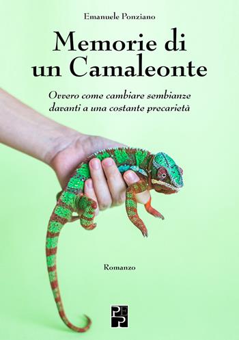 Memorie di un camaleonte - Emanuele Ponziano - Libro Persiani 2024, Narrativa | Libraccio.it