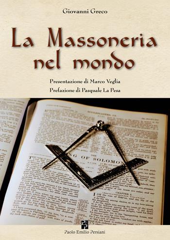 La Massoneria del mondo - Giovanni Greco - Libro Persiani 2024, Studi massonici | Libraccio.it