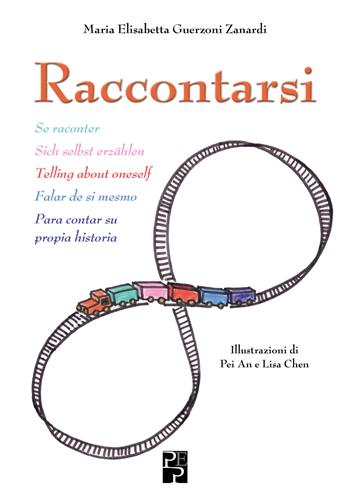 Raccontarsi. Ediz. multilingue - Maria Elisabetta Guerzoni Zanardi - Libro Persiani 2025 | Libraccio.it
