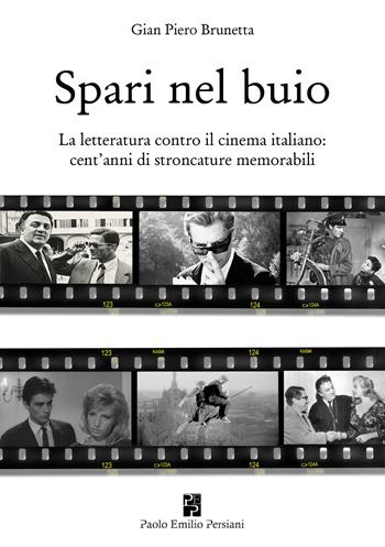 Spari nel buio - Gian Piero Brunetta - Libro Persiani 2025, Cinema | Libraccio.it