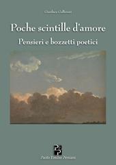 Poche scintille d'amore. Pensieri e bozzetti poetici