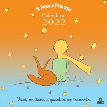 Il Piccolo Principe. Calendario da parete 2022 - Antoine de Saint-Exupéry - Libro Magazzini Salani 2021 | Libraccio.it