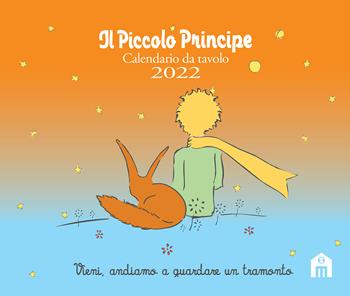 Il Piccolo Principe. Calendario da tavolo 2022 - Antoine de Saint-Exupéry - Libro Magazzini Salani 2021 | Libraccio.it