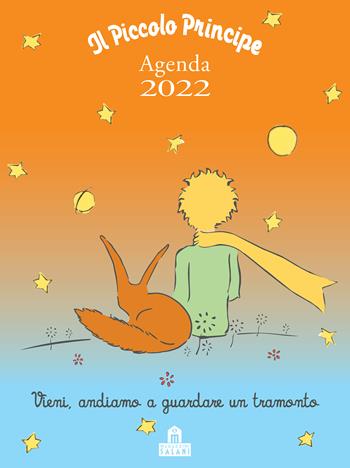 Il Piccolo Principe. Agenda 2022 - Antoine de Saint-Exupéry - Libro Magazzini Salani 2021 | Libraccio.it