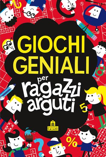 Giochi geniali per ragazzi arguti - Gareth Moore - Libro Magazzini Salani 2021, Libri activity | Libraccio.it