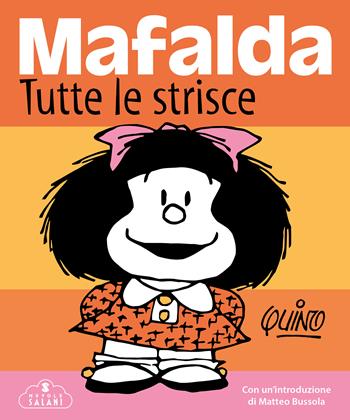 Mafalda. Tutte le strisce. Nuova ediz. - Quino - Libro Magazzini Salani 2021, Nuvole Salani | Libraccio.it