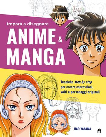 Impara a disegnare anime & manga - Nao Yazawa - Libro Magazzini Salani 2022, Libri activity | Libraccio.it