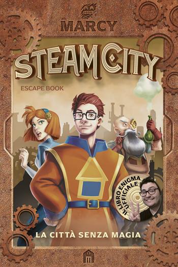 Steam City. La città senza magia. Escape book - Marcy - Libro Magazzini Salani 2022 | Libraccio.it