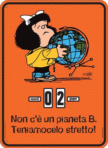 Calendario perpetuo Mafalda. Non c'&#232; un pianeta B  Magazzini Salani 2021 | Libraccio.it