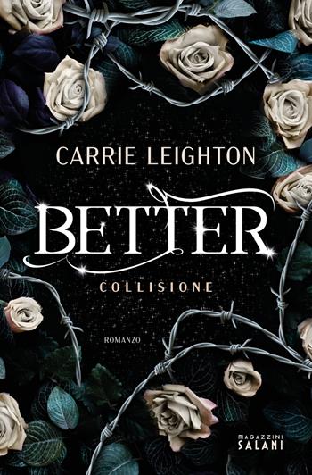 Better. Collisione - Carrie Leighton - Libro Magazzini Salani 2022 | Libraccio.it