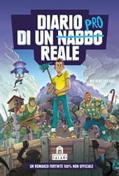 Diario di un nabbo reale. Un romanzo Fortnite 100% non ufficiale