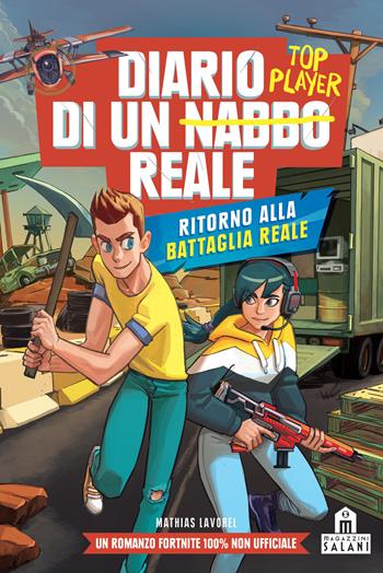 Ritorno alla battaglia reale. Diario di un nabbo reale - Mathias Lavorel, Saboten - Libro Magazzini Salani 2022 | Libraccio.it