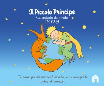Il Piccolo Principe. Calendario da tavolo 2023 - Antoine de Saint-Exupéry - Libro Magazzini Salani 2022 | Libraccio.it