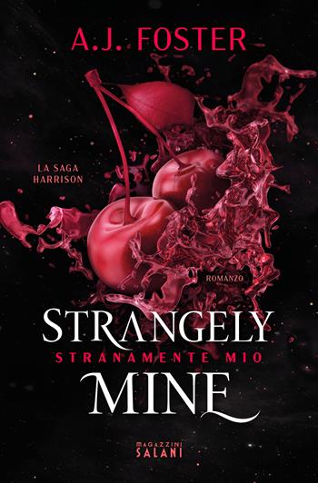 Strangely Mine. Stranamente mio. La saga Harrison - A.J. Foster - Libro Magazzini Salani 2023 | Libraccio.it