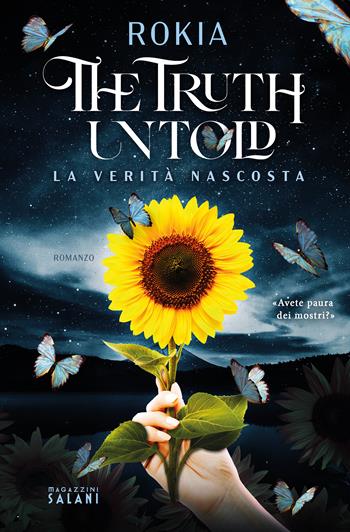 The Truth Untold. La verità nascosta - Rokia - Libro Magazzini Salani 2022 | Libraccio.it