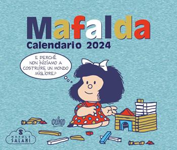 Mafalda. Calendario da tavolo 2024 - Quino - Libro Magazzini Salani 2023 | Libraccio.it