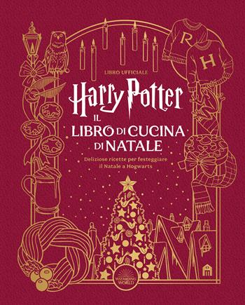 Harry Potter. Il libro di cucina di Natale - J.K. Rowling, Wizarding World - Libro Magazzini Salani 2023, J.K. Rowling's wizarding world | Libraccio.it