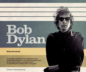 Bob Dylan. Ediz. illustrata. Con Poster - Brian Southall - Libro Magazzini Salani 2023 | Libraccio.it