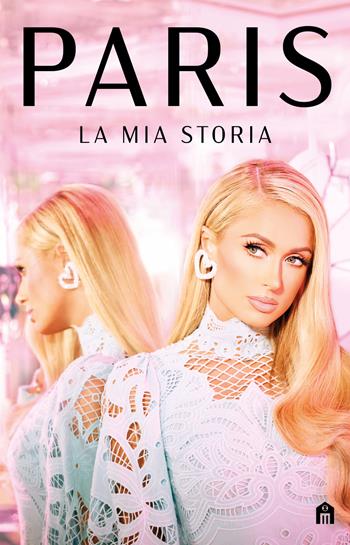 Paris. La mia storia - Paris Hilton - Libro Magazzini Salani 2024 | Libraccio.it