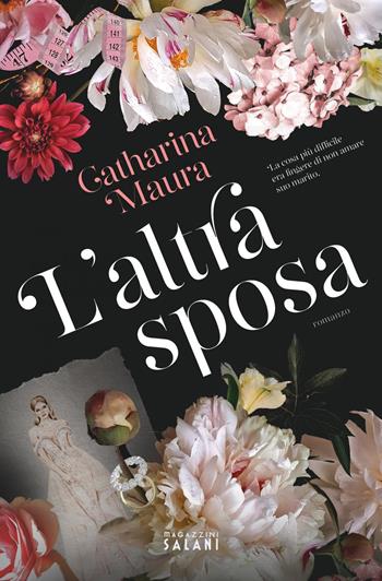 L'altra sposa - Catharina Maura - Libro Magazzini Salani 2024 | Libraccio.it