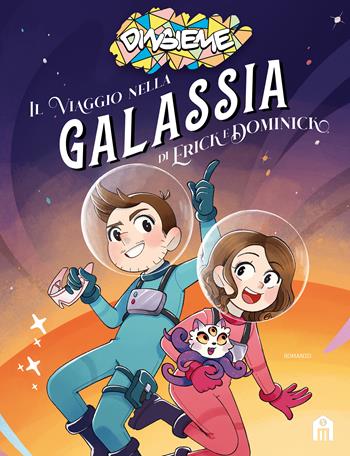 Il viaggio nella galassia di Erick e Dominick - DinsiemE - Libro Magazzini Salani 2024 | Libraccio.it