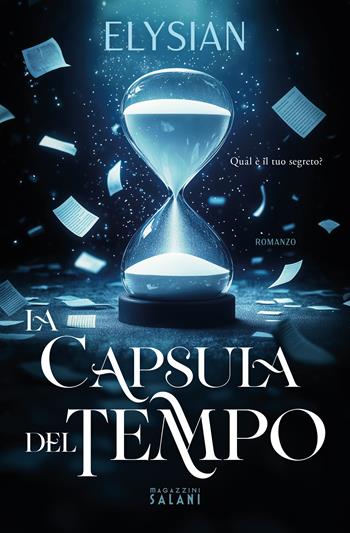 La capsula del tempo - Elysian - Libro Magazzini Salani 2024 | Libraccio.it